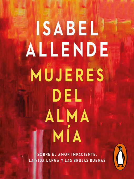 Title details for Mujeres del alma mía by Isabel Allende - Available